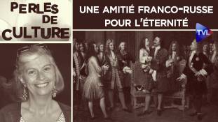 Perles de Culture n°323 : Une amitié franco-russe pour l'éternité