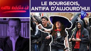 Cette année là : le Bourgeois, c’est l’antifa d’aujourd’hui!