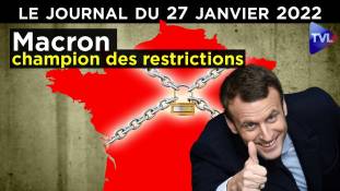 Macron : champion des restrictions - JT du jeudi 27 janvier 2022