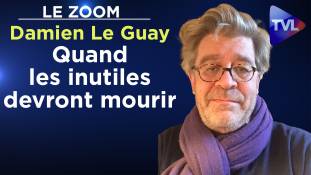 Zoom - Damien Le Guay - Euthanasie : quand les inutiles devront mourir