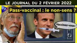 Pass-vaccinal : le règne de l’absurde - JT du mercredi 2 février 2022