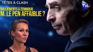 Têtes à Clash n°93 - Ralliements à E. Zemmour : M. Le Pen affaiblie ?