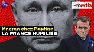 I-Média n°382 : Macron chez Poutine, la France HUMILIÉE