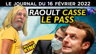 Raoult casse tout ! - JT du mercredi 16 février 2022