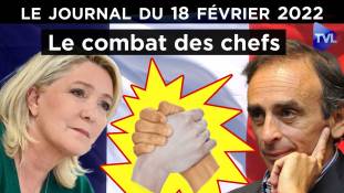 Zemmour/Le Pen : le combat des chefs - JT du vendredi 18 février 2022