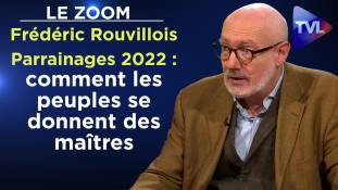 Zoom - Frédéric Rouvillois - Parrainages 2022 : comment les peuples se donnent des maîtres