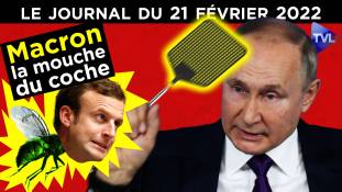 Russie/Ukraine : la nouvelle humiliation de Macron - JT du lundi 21 février 2022