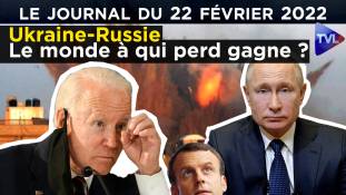 Russie : vers une guerre mondiale ? - JT du mardi 22 février 2022