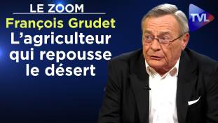 Zoom - François Grudet : L’agriculteur qui repousse le désert