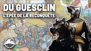La Petite Histoire : Bertrand du Guesclin, fer de lance de la reconquête - Les grands chefs de guerre
