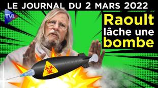 Vaccin : Raoult lâche une bombe ! - JT du mercredi 2 mars 2022