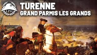 La Petite Histoire : Turenne, géant du Grand Siècle – Les grands chefs de guerre
