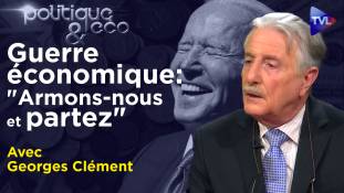 Politique & Eco n°337 avec Georges Clément - Guerre en Ukraine : l'Europe, jouet de l'Amérique