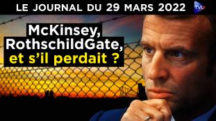 RothschildGate, McKinsey : et si Macron perdait ? - JT du mardi 29 mars 2022