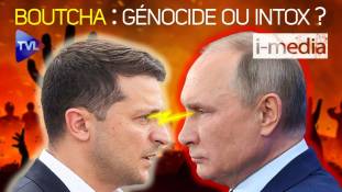 I-Média n°390 - Boutcha : génocide ou intox ?