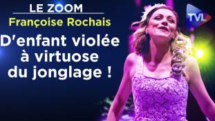 Zoom - Françoise Rochais : D'enfant violée à virtuose du jonglage !