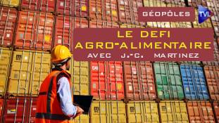 Géopôles avec Jean-Claude Martinez : Le défi agro-alimentaire