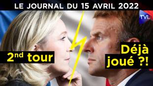 Le Pen - Macron : déjà joué ? - JT du vendredi 15 avril 2022