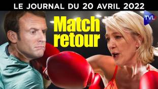 Macron / Le Pen, round II - JT du mercredi 20 avril 2022