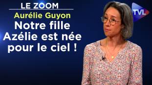 Zoom - Aurélie Guyon : Notre fille Azélie est née pour le ciel !