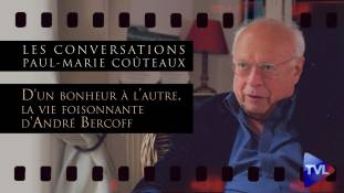 Les Conversations : D'un bonheur à l’autre, la vie foisonnante d'André Bercoff