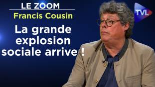 Zoom - Francis Cousin : "La grande explosion sociale arrive !"