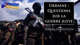 Terres de Mission n°265 - Ukraine : questions sur la guerre juste