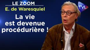 Zoom - Emmanuel de Waresquiel : "La vie est devenue procédurière ! "