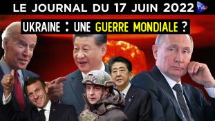 Ukraine : un nouvel ordre mondial ? - JT du vendredi 17 juin 2022