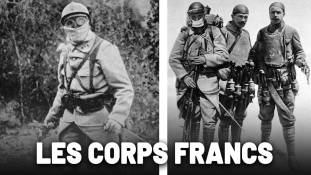La Petite Histoire : Les corps francs, troupes de choc de la Grande Guerre