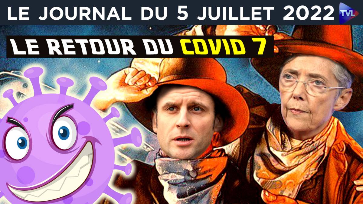 Borne : le retour du covid ? - JT du mardi 5 juillet 2022 - TVLibertés