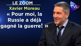 Zoom - Xavier Moreau : « Pour moi, la Russie a déjà gagné la guerre ! »