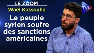 Zoom - Waël Kassouha : Le peuple syrien souffre des sanctions américaines