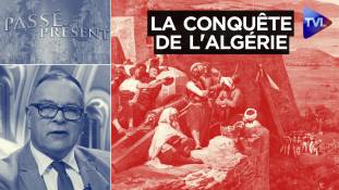 Passé-Présent n°330 : La conquête de l'Algérie