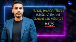 Bistro Libertés - Italie, immigration : Idriss Aberkane clashe les médias
