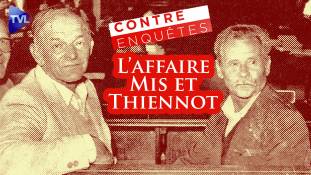 Contre-enquêtes : L'affaire Mis et Thiennot, coupables ou innocents ?