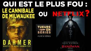 Tueurs en Séries - Qui est le plus fou : Dahmer ou Netflix ?
