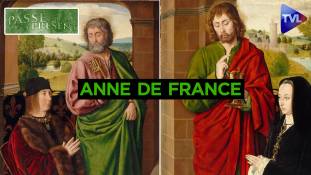 Le nouveau Passé-Présent : Anne de France, 1ère femme de pouvoir de la Renaissance