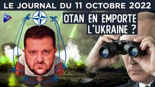 Face à Poutine, l’Ukraine otage de l’OTAN - JT du mardi 11 octobre 2022