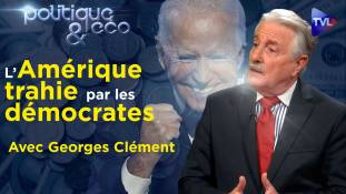 Politique & Eco n°360 avec Georges Clément - Biden : marionnette de l’Etat profond américain