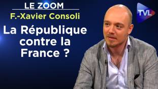 Zoom - François-Xavier Consoli : La République contre la France ?