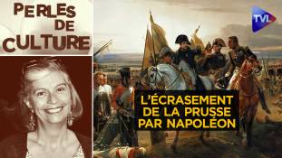 Perles de Culture n°356 : "Napoléon souffla sur la Prusse et la Prusse cessa d'exister."