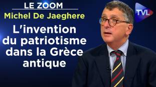 Zoom - Michel De Jaeghere : L'invention du patriotisme dans la Grèce antique