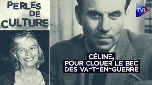 Perles de Culture n°359 : Céline, pour clouer le bec des va-t-en-guerre