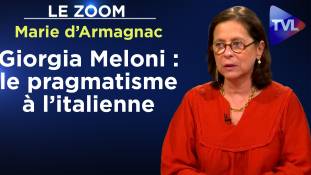 Zoom - Marie d’Armagnac - Giorgia Meloni : le pragmatisme à l’italienne