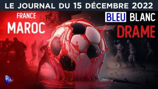 France/Maroc : Bleu, Blanc, Drame - JT du jeudi 15 décembre 2022