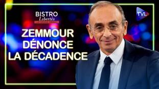 Bistro Libertés : Eric Zemmour dénonce la décadence