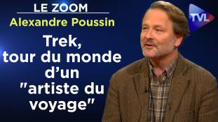 Zoom - Alexandre Poussin : Trek, tour du monde d’un "artiste du voyage"