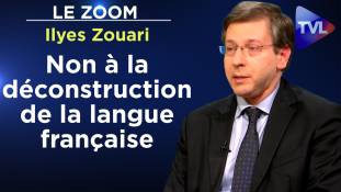 Zoom - Ilyes Zouari : Non à la déconstruction de la langue française