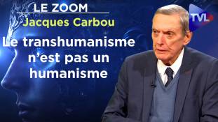 Zoom - Jacques Carbou  : Le transhumanisme n’est pas un humanisme